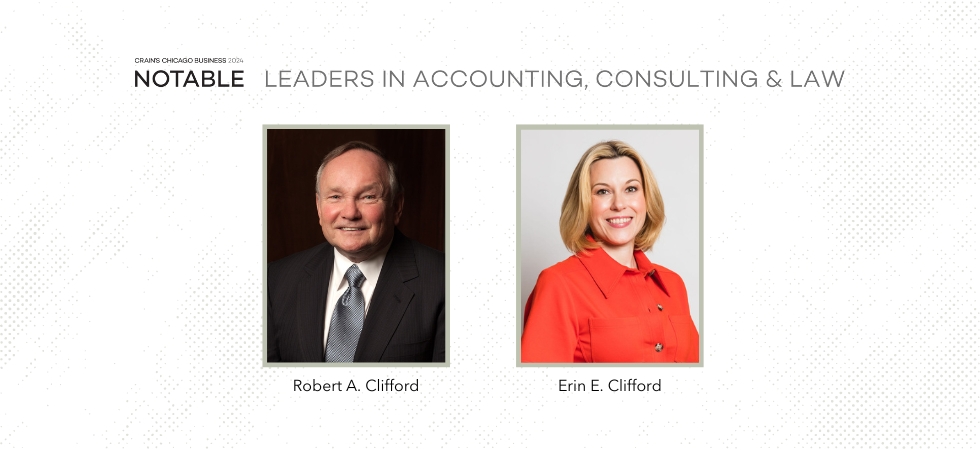 Crain’s Chicago Business Names Robert Clifford and Erin Clifford Notable Leaders in Accounting, Consulting and Law