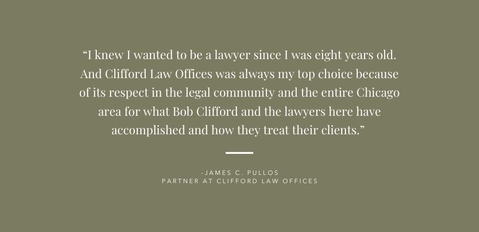 Clifford Law Offices Partner James C. Pullos: Helping Victims in Their Greatest Time of Need