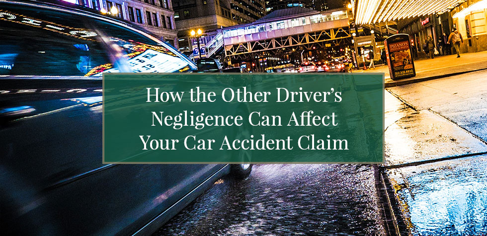 how_the_other_drivers_negligence_can_affect_your_car_accident_claim