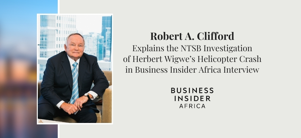 Robert Clifford Explains the NTSB Investigation of Herbert Wigwe’s Helicopter Crash in Business Insider Africa Interview