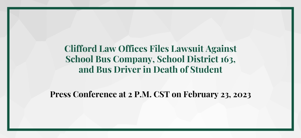 Clifford Law Offices Files Lawsuit Against School Bus Company, School District 163, and Bus Driver in Death of Student