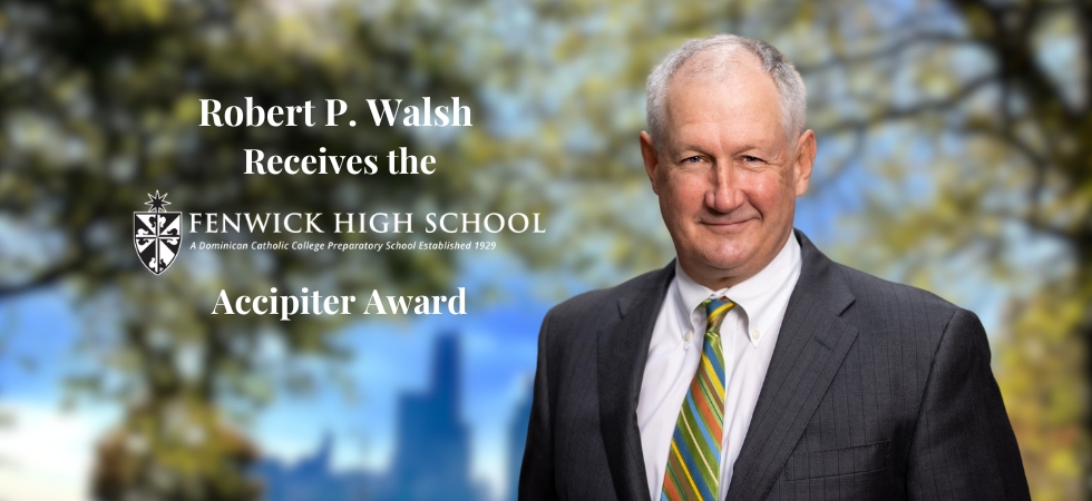 Robert P. Walsh Receives Fenwick High School’s Accipiter Award