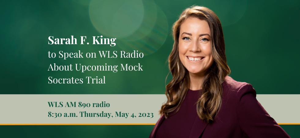 Sarah King to speak on WLS Radio about Upcoming Mock Socrates Trial