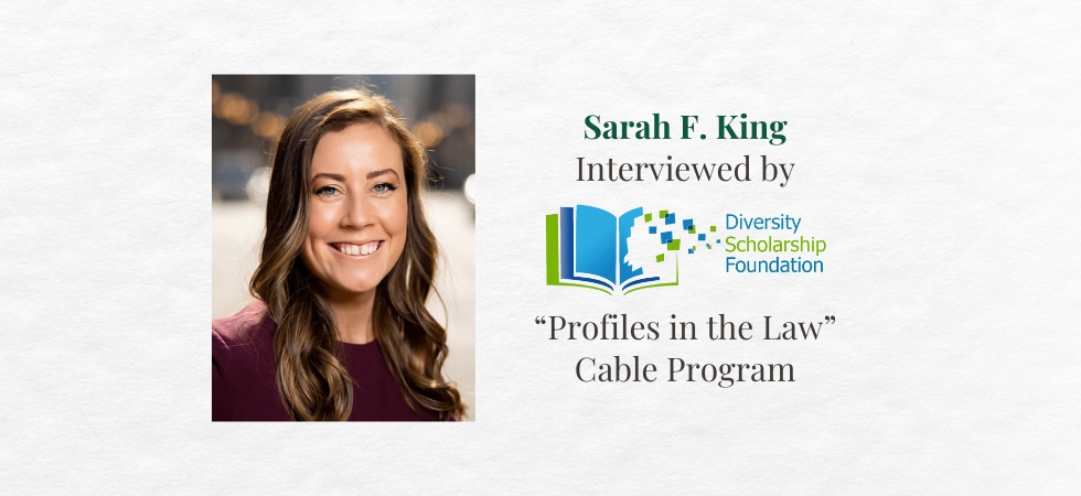 Sarah F. King Interviewed by Diversity Scholarship Foundation