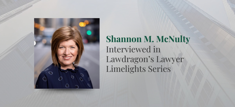 Shannon McNulty interviewed in Lawdragon's Lawyer Limelights Series